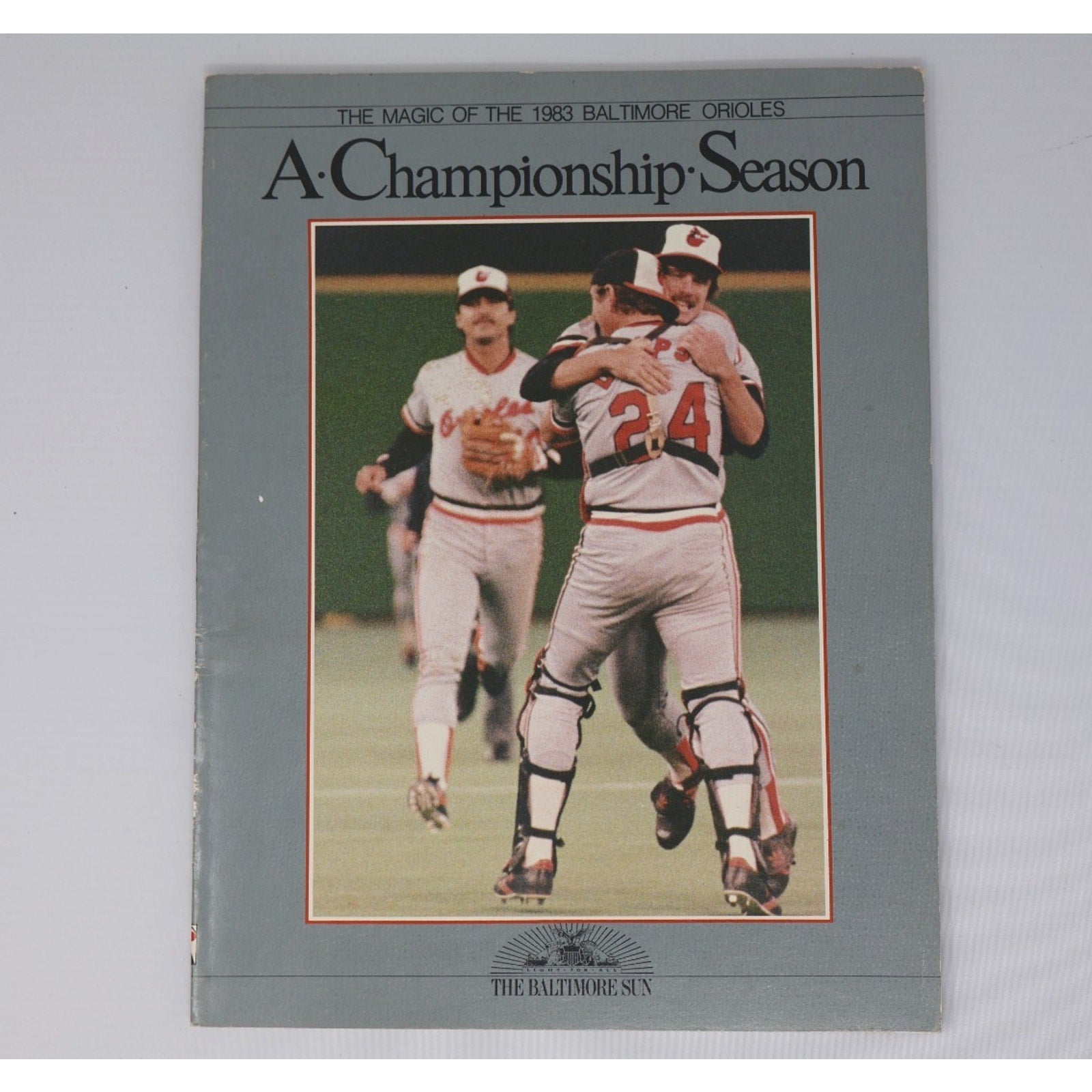 Front cover of “A Championship Season: The Magic of the 1983 Baltimore Orioles” by The Baltimore Sun