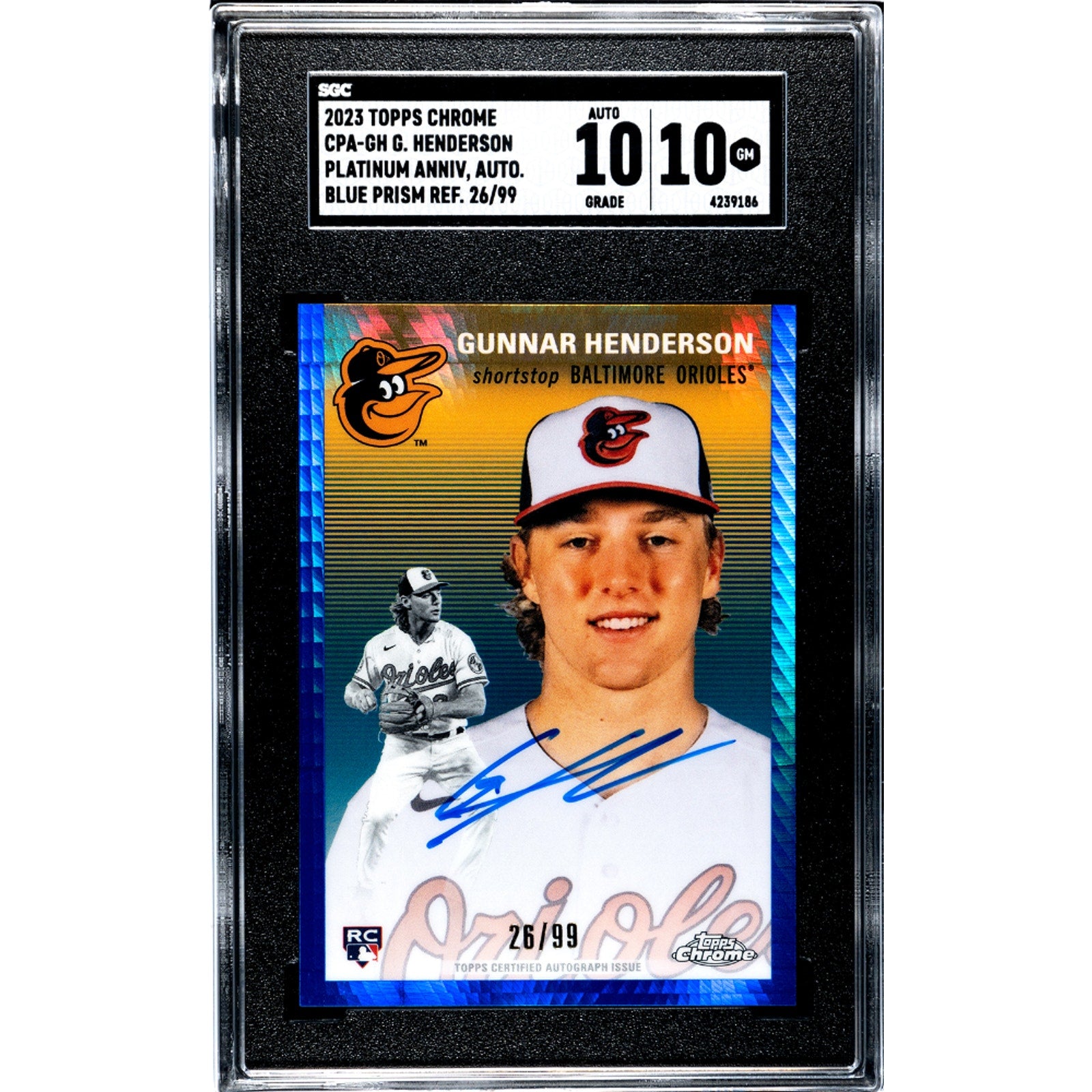 2023 Topps Chrome Platinum Anniversary Gunnar Henderson Blue Refractor autograph card numbered to 99 in SGC 10/10 slab